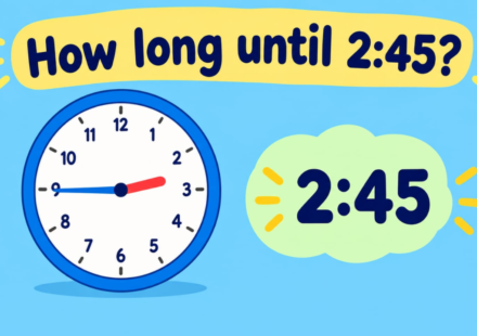 How Long Until 2:45? Countdown to 2:45 PM & AM