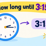 How Long Until 3:15? Countdown Timer & Exact Time Remaining