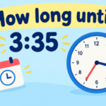 How Long Until 3:35? Countdown to 3:35 PM & AM