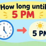 How Long Until 5 PM? Countdown Timer & Exact Time Remaining