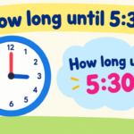 How Long Until 5:30? Countdown to 5:30 PM & AM