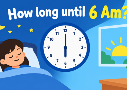 How Long Until 6 AM? Countdown to 6:00 AM Today
