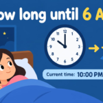 How Long Until 6 PM? Countdown to 6:00 PM Today
