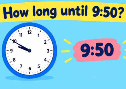 How Long Until 9:50? Countdown to 9:50 AM & PM