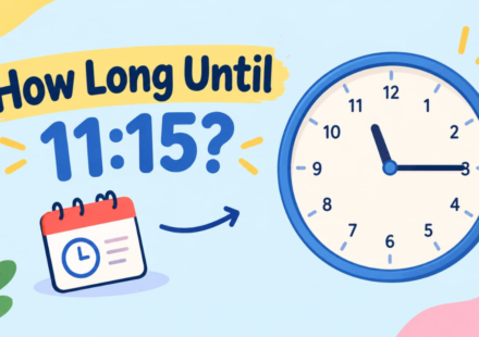 How Long Until 11:15? Countdown Timer & Exact Time Remaining