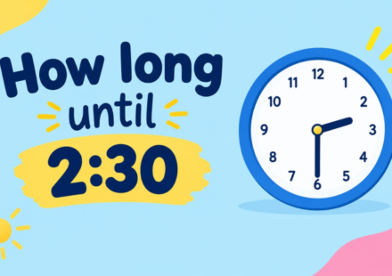 How Long Until 2:30? Calculate the Exact Time Remaining (2026)
