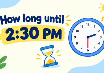 How Long Until 2:30 PM? Calculate the Exact Time Remaining Today