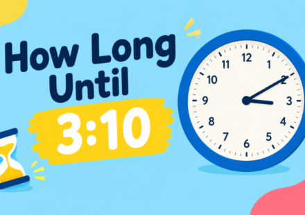 How Long Until 3:10? Calculate the Exact Time Remaining (2026)