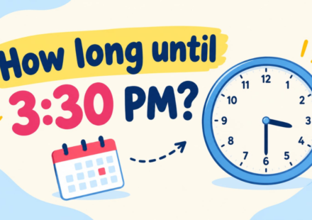 How Long Until 3:30 PM? Calculate the Exact Time Remaining Today