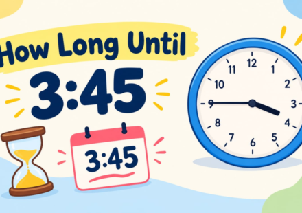 How Long Until 3:45? Easy Time Countdown Guide